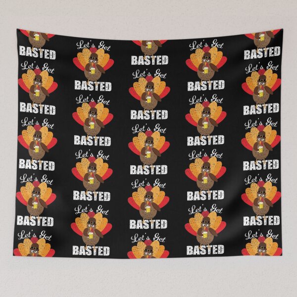 Item preview, Turkey Time to get Basted Happy Thanksgiving Beer Wasted  designed and sold by Orchyd.