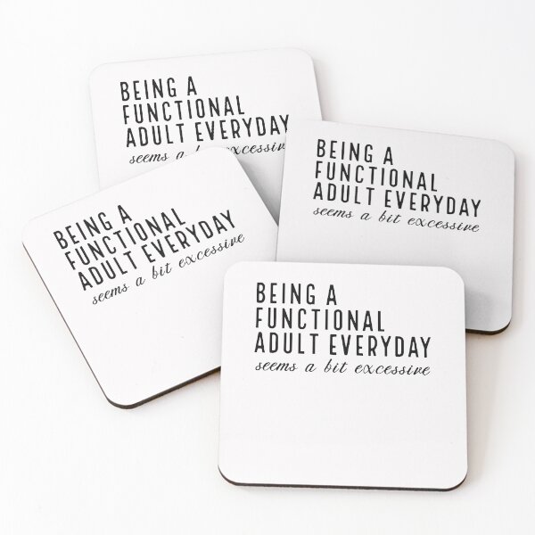 Item preview, Being a Functional Adult Everyday Seems a Bit Excessive Sarcastic Quotes Funny Sayings designed and sold by clothesy7.