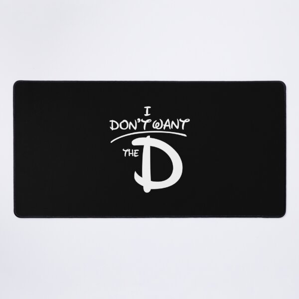 Item preview, Want The D T-ShirtI Don't Want the D designed and sold by AlmaGeorge.