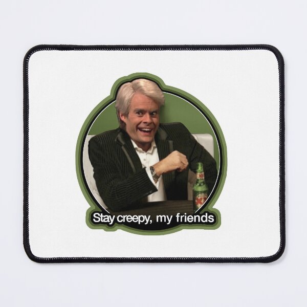 Item preview, STAY CREEPY, MY FRIENDS Bill Hader Keith Morrison Dos Equis PARODY! designed and sold by massiveink.