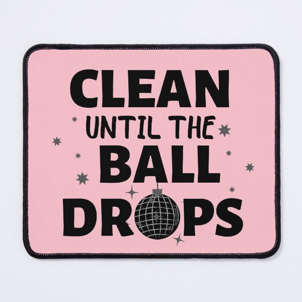 Item preview, Clean Until the Ball Drops Funny Cleaning New Years Fun designed and sold by SavvyCleaner.