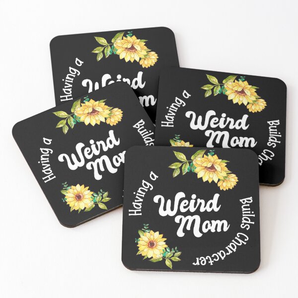 Item preview, Having A Weird Mom Builds Character, Funny Mom Gift, cool saying  designed and sold by JUSTBEELEGANT.