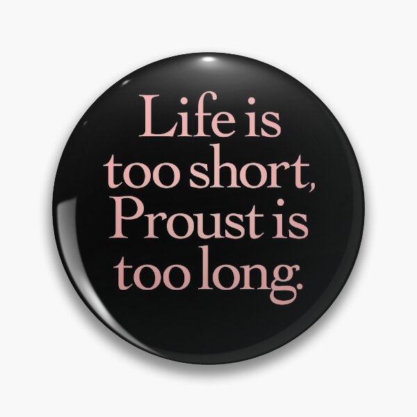Item preview, Life is too short, Proust is too long. v.2 designed and sold by x1brett.