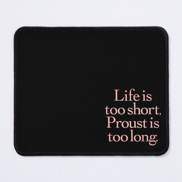 Item preview, Life is too short, Proust is too long. v.2 designed and sold by x1brett.