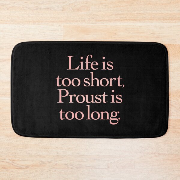 Item preview, Life is too short, Proust is too long. v.2 designed and sold by x1brett.