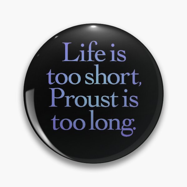 Item preview, Life is too short, Proust is too long. v.3 designed and sold by x1brett.