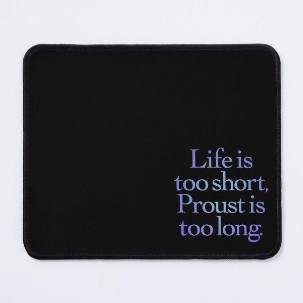 Item preview, Life is too short, Proust is too long. v.3 designed and sold by x1brett.