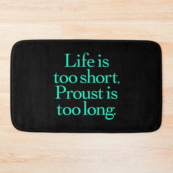 Item preview, Life is too short, Proust is too long. v.6 designed and sold by x1brett.