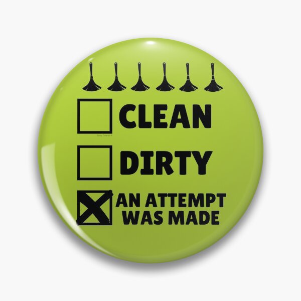 Item preview, Clean Dirty An Attempt Was Made Funny Cleaning Novelty designed and sold by SavvyCleaner.