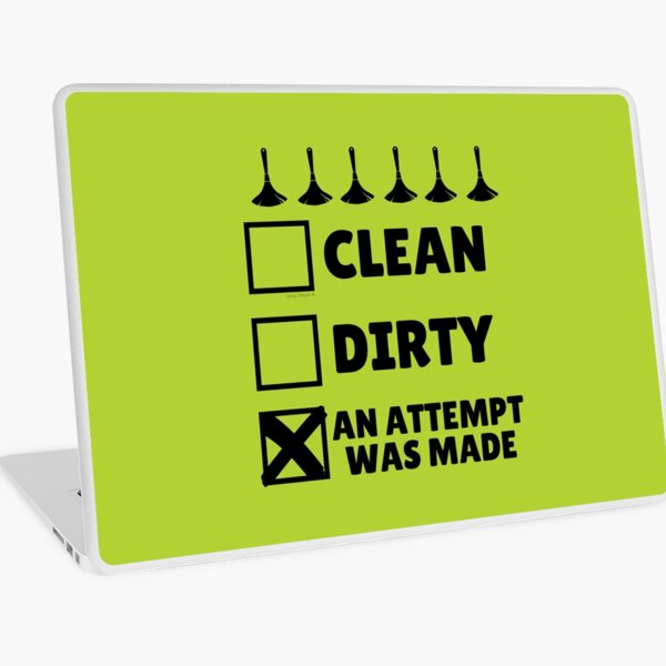 Item preview, Clean Dirty An Attempt Was Made Funny Cleaning Novelty designed and sold by SavvyCleaner.