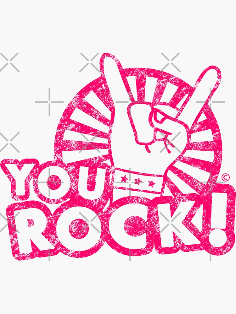 O que significa YOU ROCK?