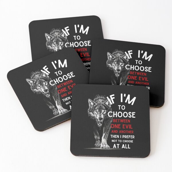 Item preview, Wolf - If I'm To Choose Between An Evil And Another Then I Prefer Not To Choose At All - Fantasy designed and sold by Fenay Designs.