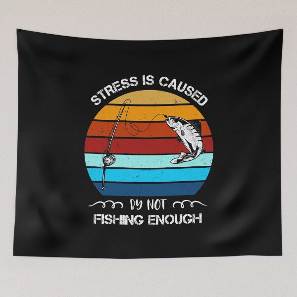 Item preview, Stress Is Caused By Not Fishing Enough Vintage designed and sold by zedesigner-.