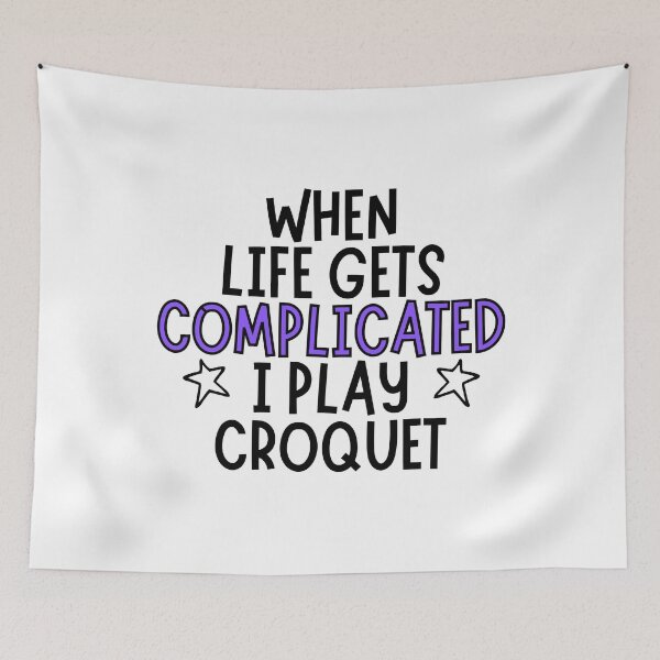 Item preview, When life gets complicated I play croquet designed and sold by TheGreenGoat.