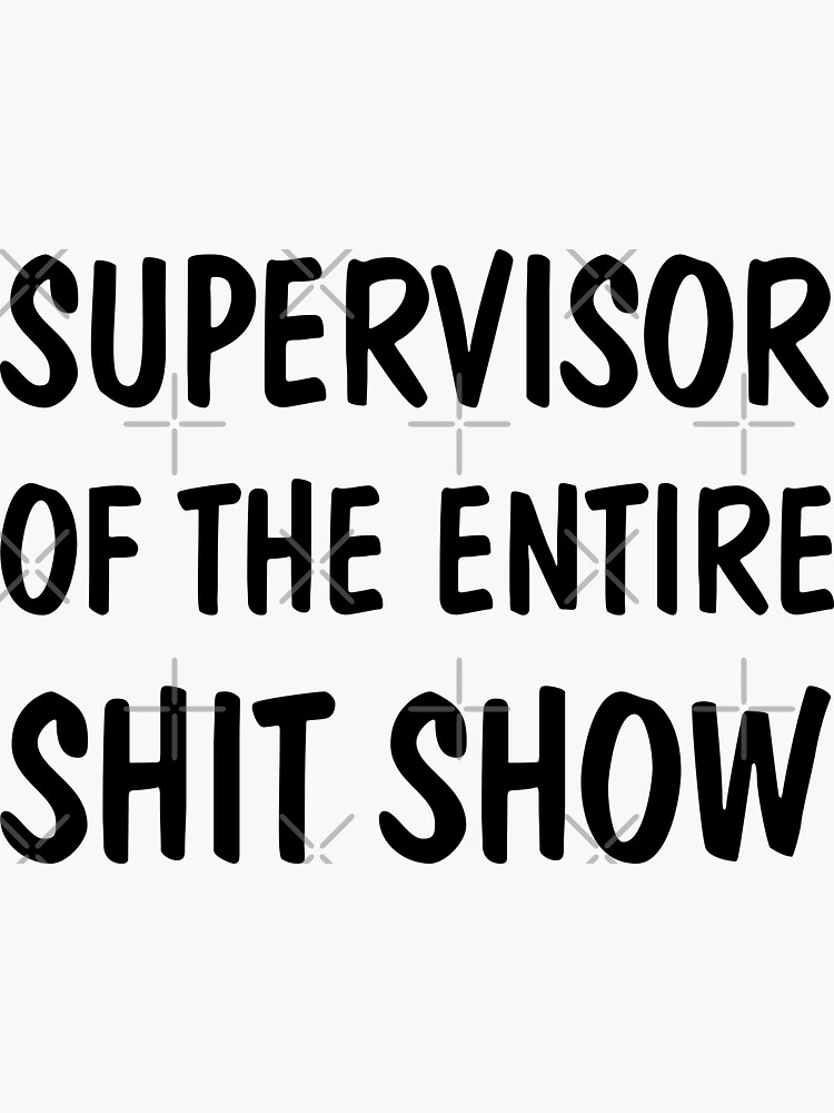 Shit Show Supervisor Laptop Stickers Funny Stickers Sarcasm 