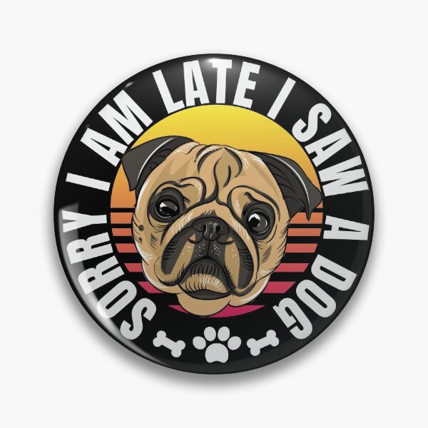 Item preview, Sorry i am late i saw a dog designed and sold by AllboutTeesigns.