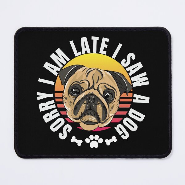 Item preview, Sorry i am late i saw a dog designed and sold by AllboutTeesigns.