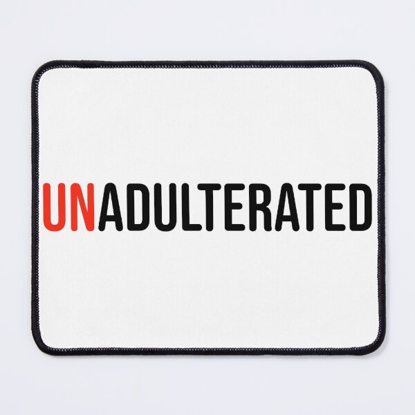 Item preview, UNADULTERATED 2 designed and sold by uncontentious.