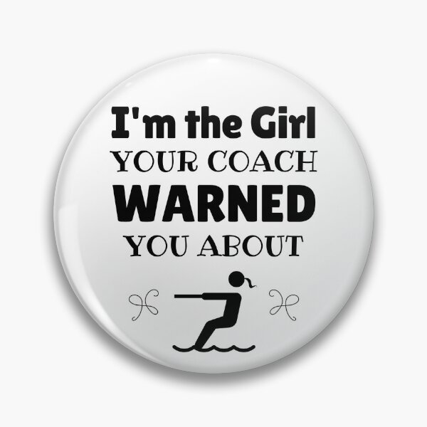 Item preview, Waterskiing: I'm the girl your coach warned you about designed and sold by TheGreenGoat.