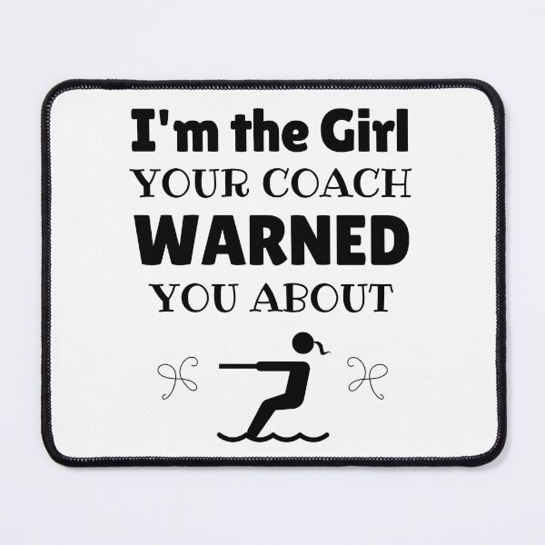 Item preview, Waterskiing: I'm the girl your coach warned you about designed and sold by TheGreenGoat.
