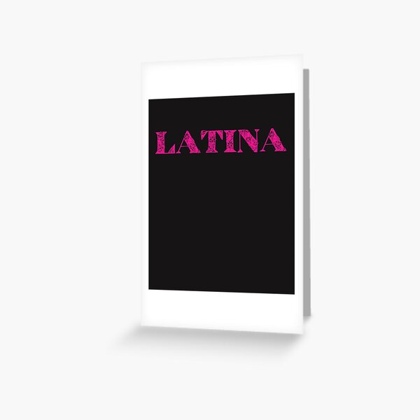 Latina Greeting Card