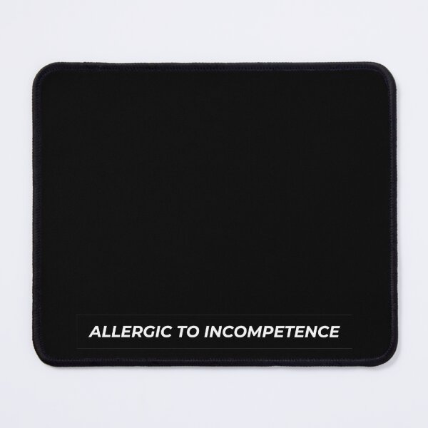 Item preview, Quotes - Allergic To Incompetence designed and sold by AlinaSCorner.