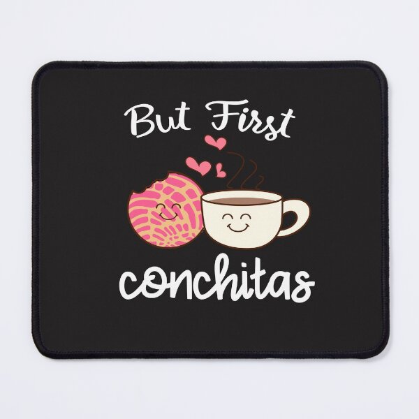 Item preview, But First Conchitas designed and sold by myrgomez.
