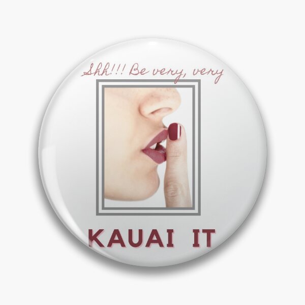 Artikelvorschau, Schh! Seien Sie sehr, sehr Kauai es. entworfen und verkauft von Woowee808.