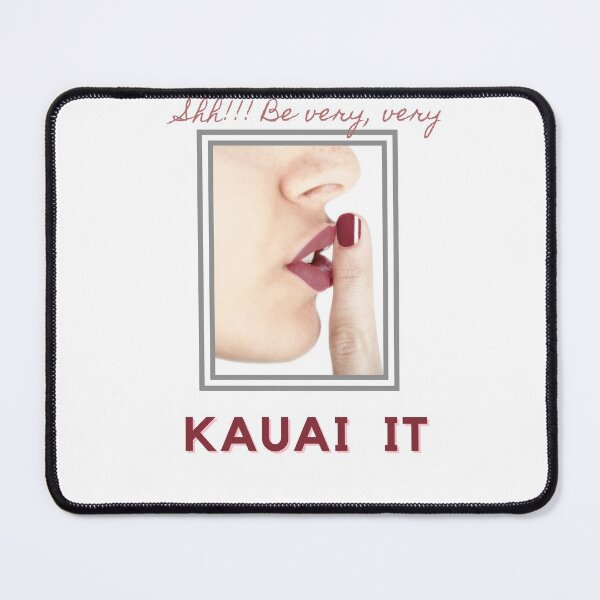 Item preview, Shh! Be Very, Very Kauai It. designed and sold by Woowee808.