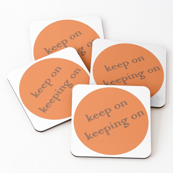 Item preview, Keep On Keeping On designed and sold by xorbah.