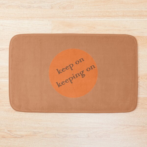 Item preview, Keep On Keeping On designed and sold by xorbah.