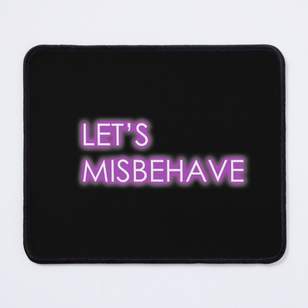 Item preview, Let's Misbehave designed and sold by Lauren Doucette.