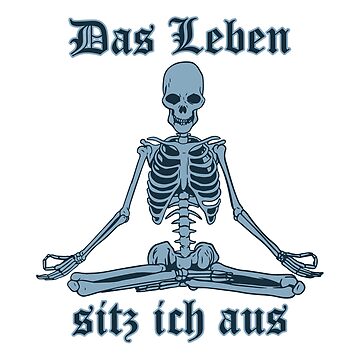Vorschaubild zum Design Das Leben sitz ich aus von Kobeko