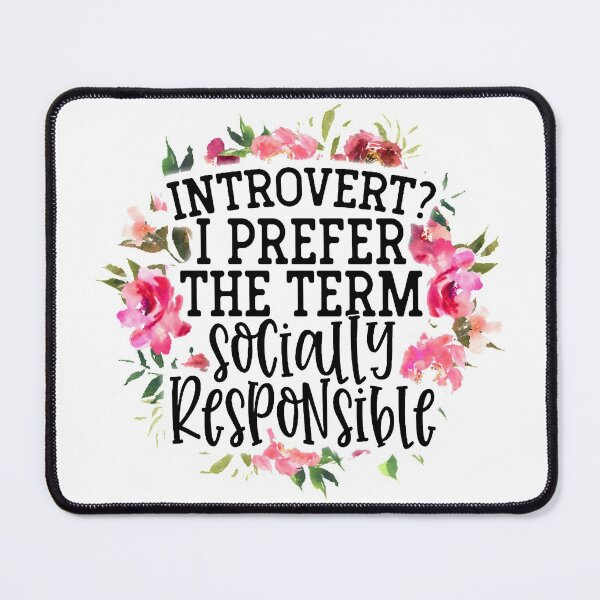 Item preview, “Introvert? I Prefer The Term Socially Responsible” designed and sold by FarmersCottage.