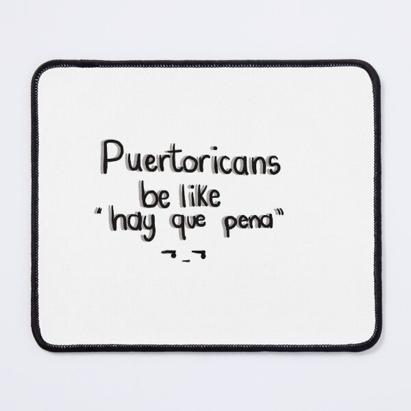 Item preview, Puertoricans be like "hay que pena"" designed and sold by PinksyMarieMC.