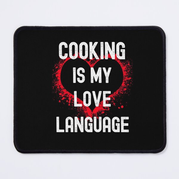 Item preview, Cooking Is My Love Language, Food Is My Love Language designed and sold by SportyDogShop.