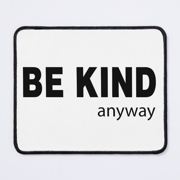 Item preview, Be kind - anyway designed and sold by Spreading Smile.
