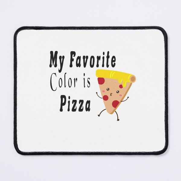 Item preview, My favorite color is pizza,it's Colorful design for pizza lovers designed and sold by fabricutie.