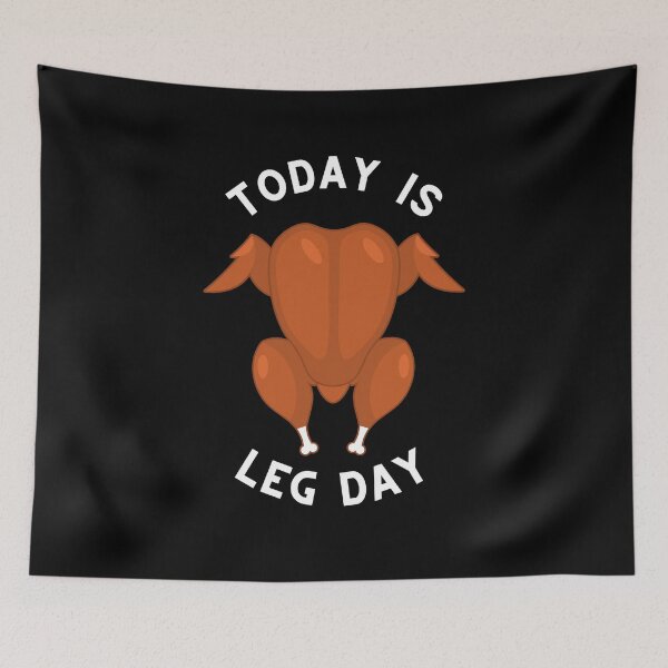 Item preview, Today Is Leg Day For Thanksgiving Dinner Attire designed and sold by SugarrMonkey.