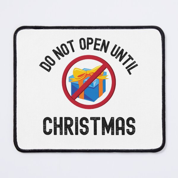 Item preview, Do Not Open Until Christmas designed and sold by SportyDogShop.