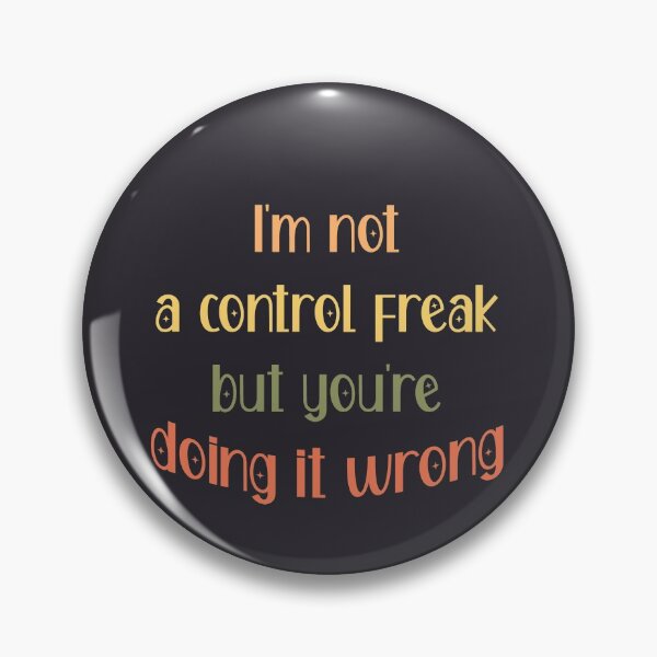 Item preview, Im not a Control freak but youre doing it wrong designed and sold by ErmessThiings.