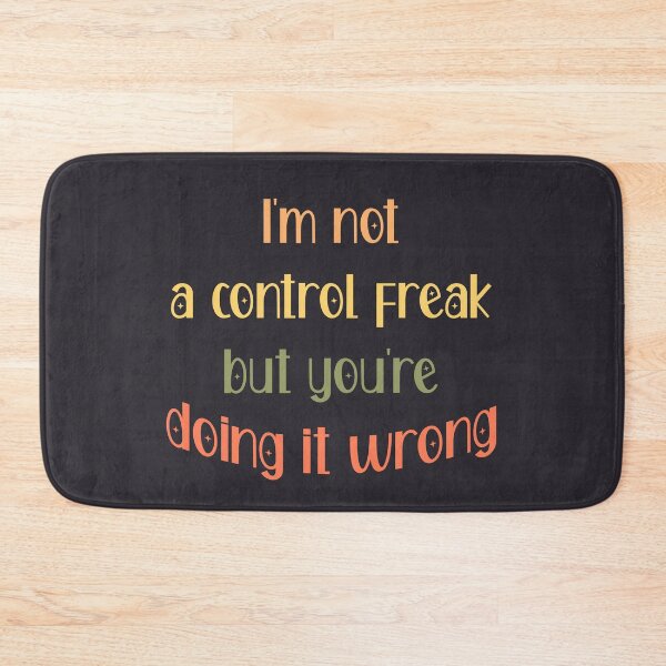 Item preview, Im not a Control freak but youre doing it wrong designed and sold by ErmessThiings.