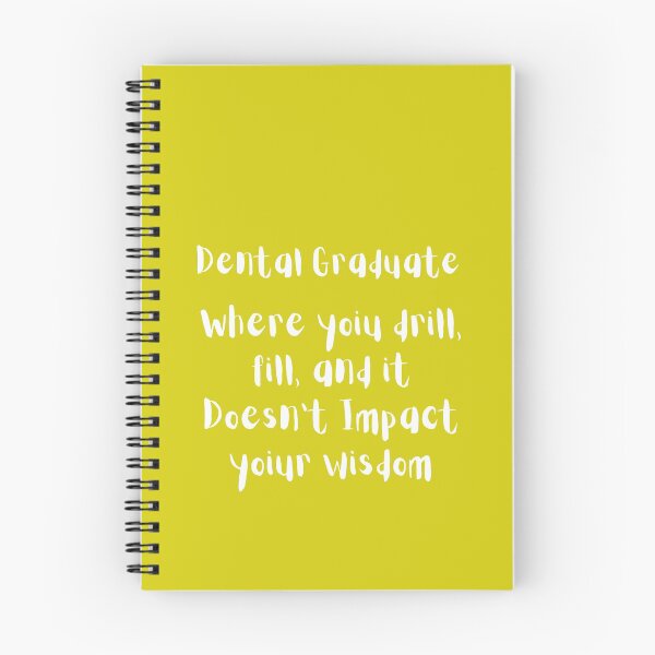 Item preview, Dental Graduate Where You drill, rill, and it doesn't impact your wisdom designed and sold by Shane Sites.