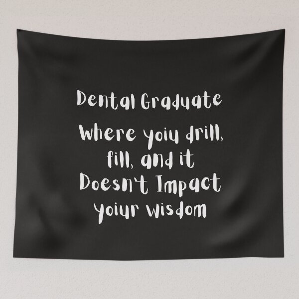 Item preview, Dental Graduate Where You drill, rill, and it doesn't impact your wisdom designed and sold by Shane Sites.