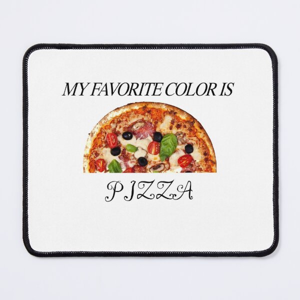 Item preview, My favorite color is pizza,it's Colorful design for pizza lovers designed and sold by fabricutie.