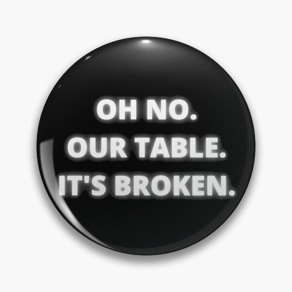 Item preview, Oh no. Our table. Its broken. designed and sold by Laura-stbr.