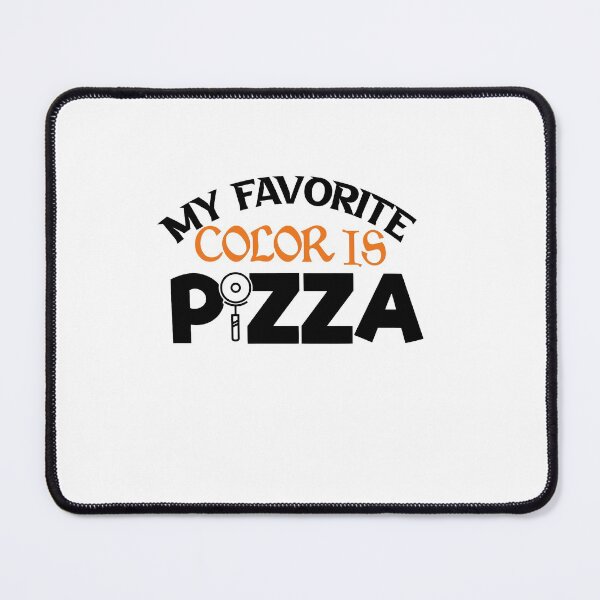 Item preview, My favorite color is pizza,it's Colorful design for pizza lovers designed and sold by fabricutie.