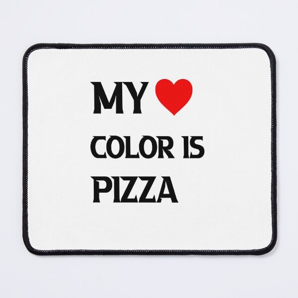 Item preview, My favorite color is pizza,it's Colorful design for pizza lovers designed and sold by fabricutie.