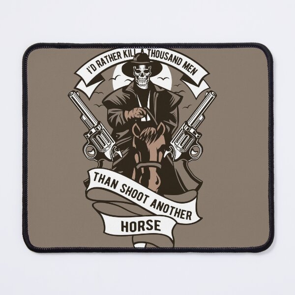 Item preview, I’d rather kill a thousand men than shoot another horse designed and sold by kader4ever.