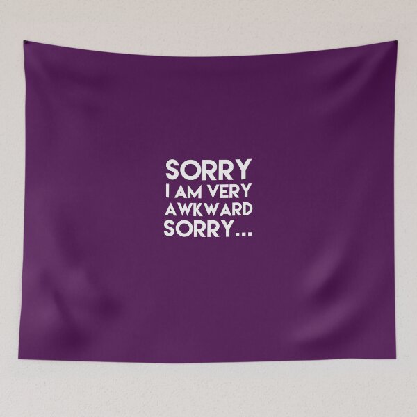 Item preview, Sorry I Am Very Awkward Sorry... designed and sold by AlwaysAwesome.